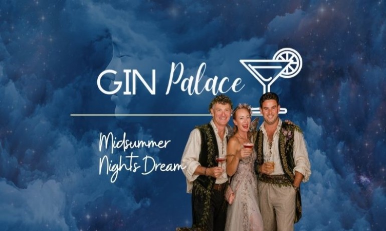 Gin Palace - Midsummer Nights Dream