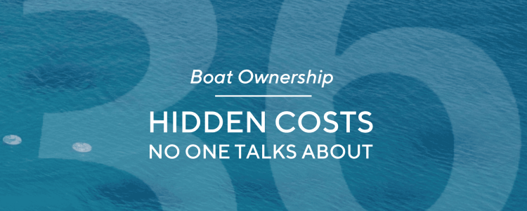 Hidden Costs of Boat Ownership | What Buyers Often Miss